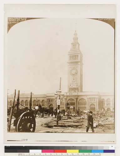 San Francisco. From Mkt. St. April 22, 1906. [Looking northeast from Market and Steuart Sts. Toward Ferry Building.] [From Martin Behrman Collection.]