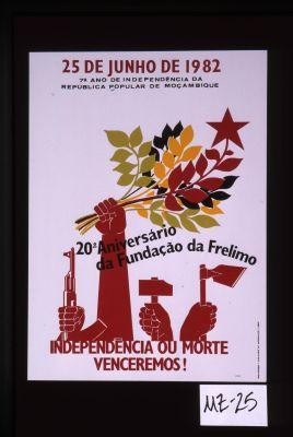 25 de Junho de 1982. 7o ano de independencia ... 20o Aniversario da Fundacao da Frelimo