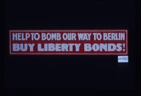 Help to bomb our way to Berlin. Buy Liberty bonds!