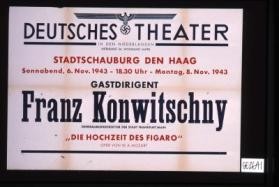 Deutsches Theater in den Niederlanden. Intendant Dr. Wolfgang Nufer. Stadtschauburg den Haag ... 6.Nov. 1943 ... Gastdirigent Franz Konwitschny ... "Die Hochzeit des Figaro"