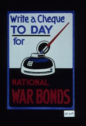 Write a cheque to-day for national war bonds