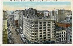 Pantages Theatre and 7th St. looking west, Los Angeles, Cal