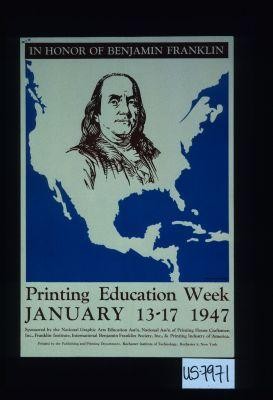 In honor of Benjamin Franklin. Printing Education Week