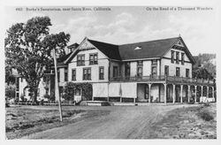 Burke's Sanatorium near Santa Rosa, California, on the road of a thousand wonders