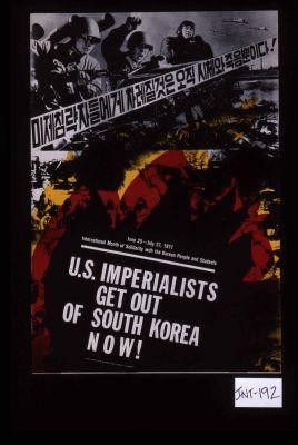 June 25-July 27, 1971. International Month of Solidarity with the Korean people and students. U.S. imperialists get out of South Korea now!