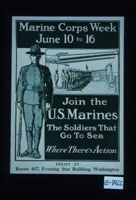 Marine Corps Week ... Join the U.S. Marines - the soldiers that go to sea. Where there's action ... Washington