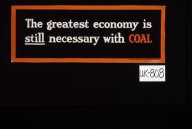 The greatest economy is still necessary with coal