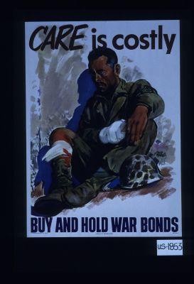 Care is costly. Buy and hold war bonds