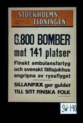 6800 bomber mot 141 platser. Finskt ambulansfartyg och svenskt faltsjukhus angripna au ryssflyget. Sillanpaa ger guldet till sitt finska folk