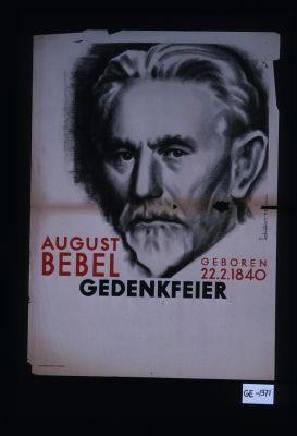August Bebel. Geboren 22.2.1840. Gedenkfeier