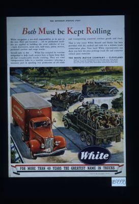Both must be kept rolling. White recognizes a two-fold responsibility as its part in the war. First and foremost - all its production facilities are applied to building the vital vehicles of war - tank destroyers ... The White Motor Company, Cleveland. For more than 40 years the greatest name in trucks