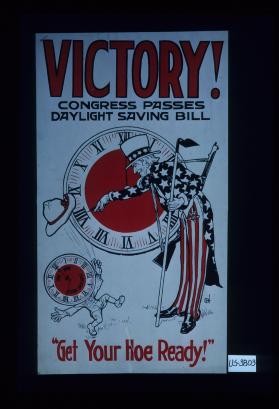 Victory! Congress passes daylight saving bill. Get your hoe ready!