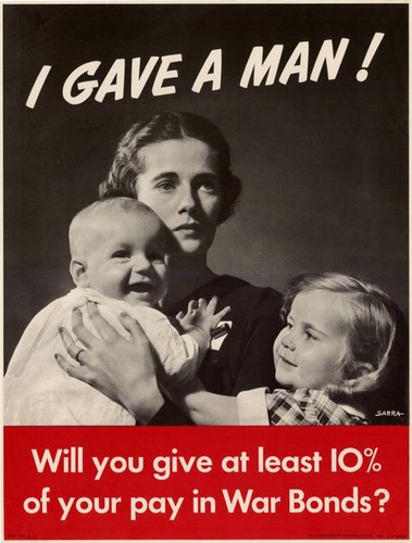 I gave a man! Will you give at least 10% of your pay in war bonds?