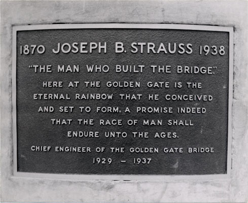 [Plaque on the front of the statue of Joseph B. Strauss at the Golden Gate Bridge]