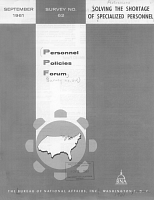 The Bureau of National Affairs, Inc. Personnel Policies Forum: Solving the Shortage of Specialized Personnel. Bureau of National Affairs, September 1961. Survey 62