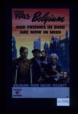 1918 - 1945. Belgium. Our friends in deed are now in need