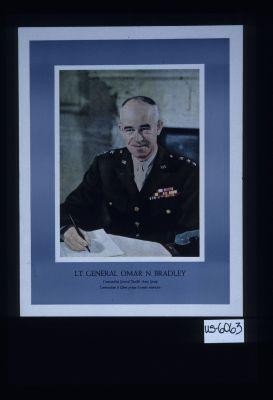 Lt. General Omar N. Bradley, Commanding General, Twelfth Army Group