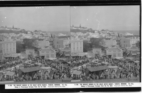 Inscribed in recto: 17,703. THE BUSIEST CORNER IN THE GREAT OUTER MARKET, TANGIER, MOROCCO. The City Rising in Picturesque Terraces from the Fez Gate. Copyright 1912 by Geo. Rose