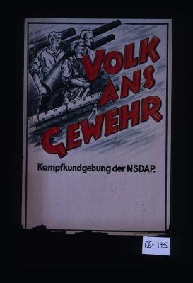 Volk ans Gewehr. Kampfkundgebung der NSDAP