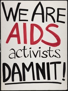 We are AIDS activists damnit!