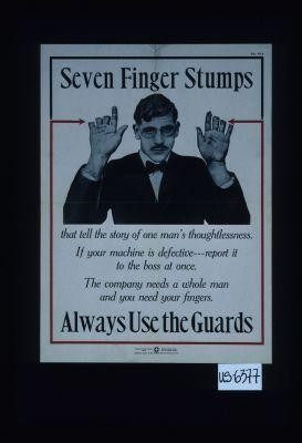 Seven finger stumps that tell the story of one man's thoughtlessness. ... Always use the guards