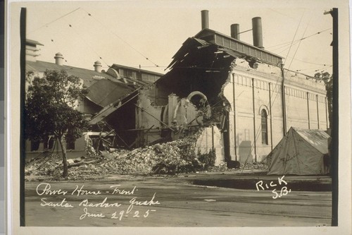 Power House - Front, Santa Barbara Quake, June 29-25 [June 29, 1925]