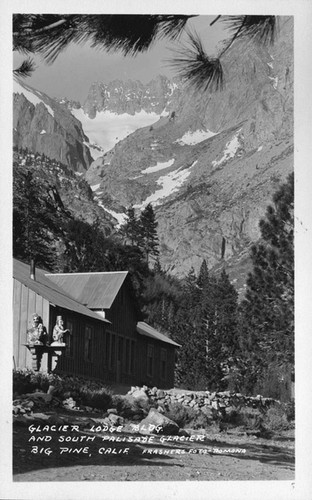 Glacier Lodge Bldg. and South Palisade Glacier Big Pine, Calif