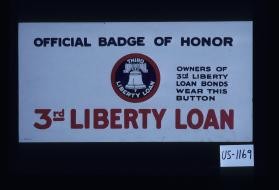 Official badge of honor, owners of 3rd Liberty Loan bonds wear this button, 3rd Liberty Loan