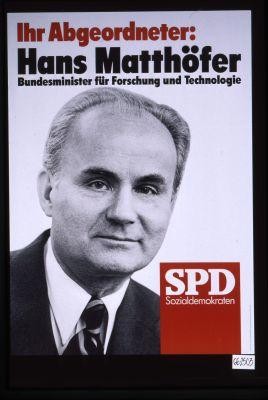 Ihr Abgeordneter: Hans Matthjofer Bundesminister fur Forschung und Technologie. SPD - Sozialdemokraten