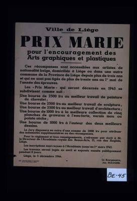 Ville de Liege. Prix Marie pour l'encouragement des arts graphiques et plastiques ... Les inscriptions sont recues a l'Academie jusqu'au 1er mars 1945 .. Liege, le 5 decembre 1944