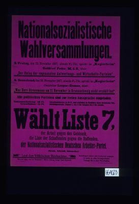 Nationalsozialistische Wahlversammlung ... 1927 ... Wahlt Liste 7 der Arbeit gegen den Geldsack