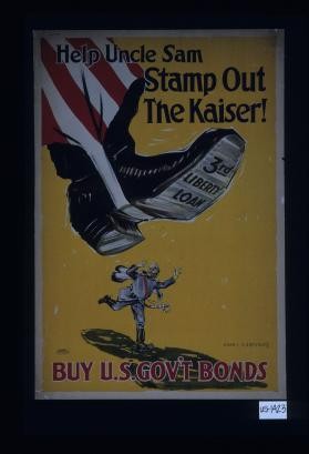 Help Uncle Sam stamp out the Kaiser! 3rd Liberty Loan. Buy U.S. gov't Bonds