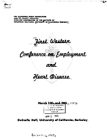 First Western Conference on Employment and Heart Disease, March 19th and 20th, [1955]. Dwinelle Hall, University of California, Berkeley. The California Heart Association and its County Affiliates with the Cooperation of the Institute of Industrial Relations, University of California, Berkeley
