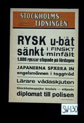 Rysk u-bat sankt i finsk minfalt. 1000 ryssar stupade pa lordagen. Japanerna sparra in engelsmannen i taggtrad