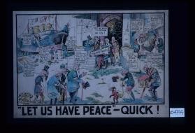 "Let us have peace" - quick!