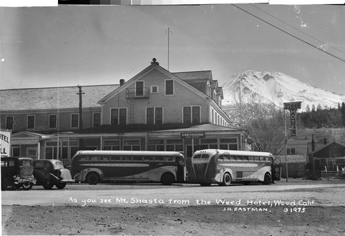 As you see Mt. Shasta from the Weed Hotel, Weed, Calif