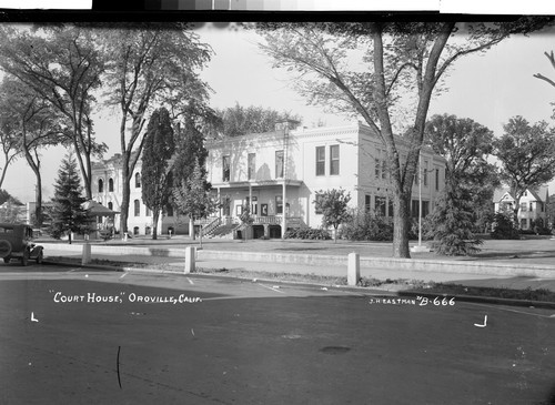 "Court House," Oroville, Calif