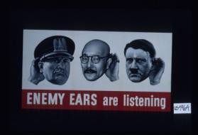 Enemy ears are listening