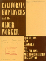 California Employers and the Older Worker: Questions and Answers on California's Age Discrimination Legislation. State of California, Department of Employment