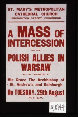 St. Mary's Metropolitan Cathedral Church ... A mass of Intercession for our Polish Allies in Warsaw will be celebrated by His Grace The Archbishop of St. Andrew's and Edinburgh