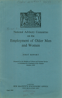 National Advisory Committee on the Employment of Older Men and Women: First Report, presented by the Minister of Labour and National Service to Parliament by Command of Her Majesty, October 1953. London, Her Majesty's Stationary Office, Cmd. 8963