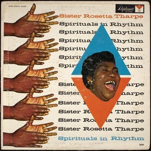 Spirituals in rhythm, Sister Rosetta Tharpe