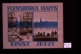 Flensburgs Hafen einst jetzt