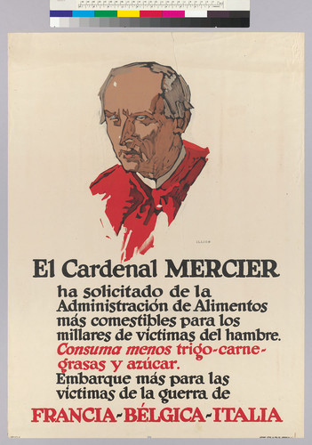 El Cardinal Mercier ha solicitado de la Administración de Alimentos má comestibles para los millares de víctimas de l hambre. Consuma menos trigo-carne-grasas y azúcar. Embarque más para las víctmas de la guerra de Francia-Bélgica-Italia