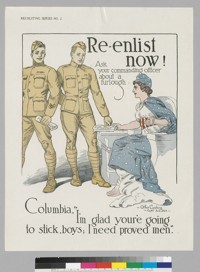 Re-enlist Now!: Ask your commanding officer about a furlough; Columbia, "I'm glad you're going to stick, boys; I need proved men."