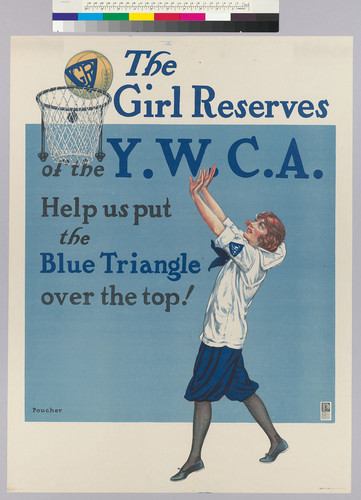 The girl reserves of the Y.W.C.A.: Help us put the Blue Triangle over the top!