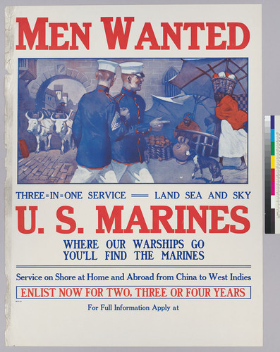 Men wanted: three-in-one service-land sea and sky: U.S. Marines: Where our warships go: you'll find the marines