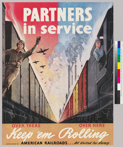 Partners in service: Over there: Over here: Keep'em rolling: Association of American Railroads...All united for victory