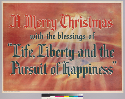 "A Merry Christmas with the blessings of "Life, Liberty and the Pursuit of Happiness"