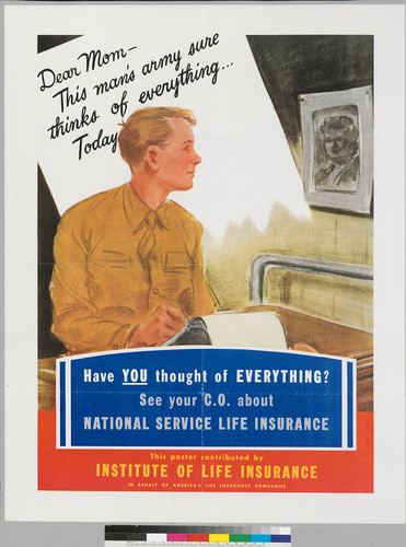 Have you thought of everything?: See your C.O. about National Service Life Insurance: This poster contributed by Institute of Life Insurance